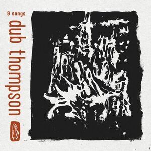 Dub Thompson - 9 Songs  CD